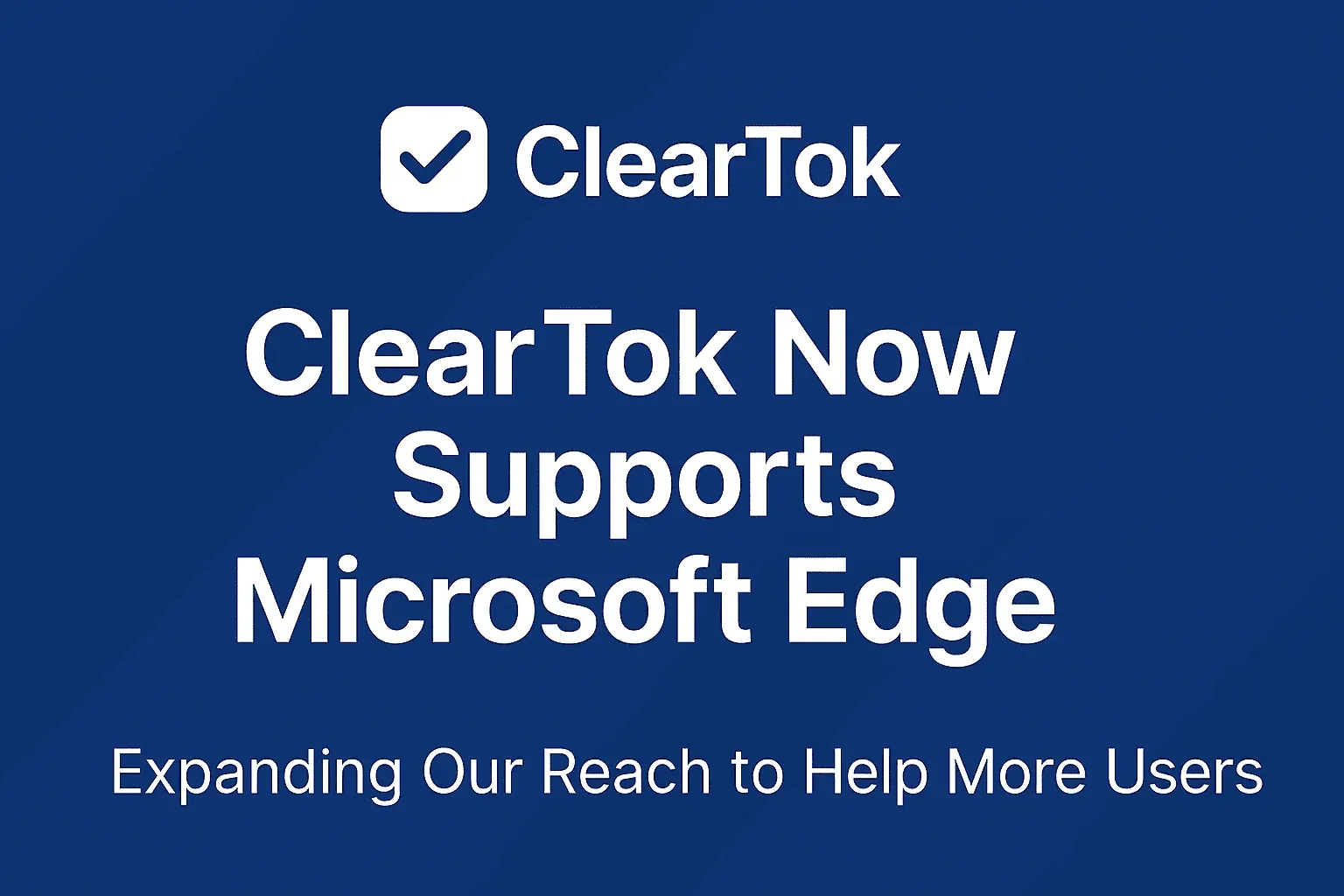 ClearTok Now Supports Microsoft Edge