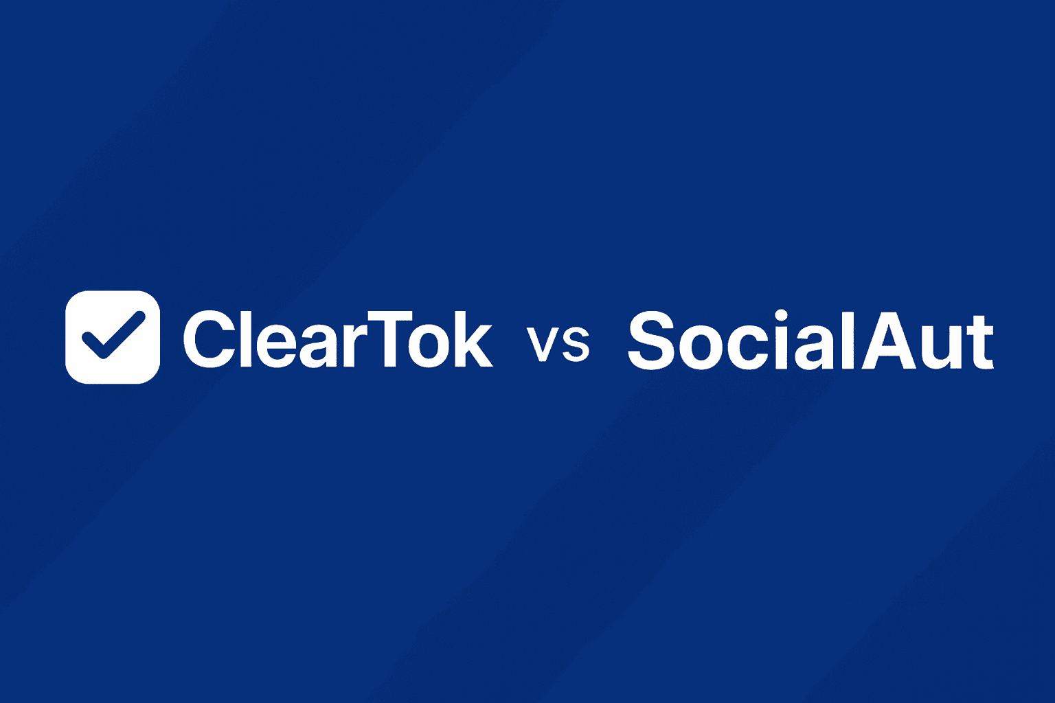 ClearTok vs SocialAut β Free PC Alternative, No Password, Open-Source