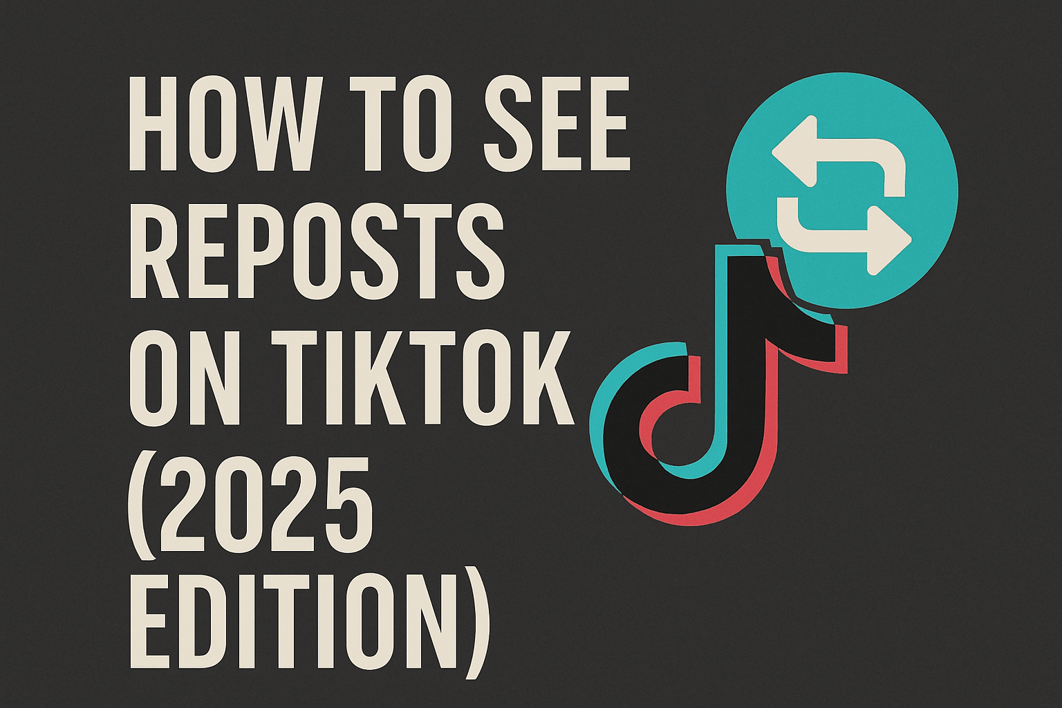 How to See Reposts on TikTok (2025 Edition)